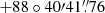 $ +88\circ40{\prime}41{{\overset{\prime\prime}{.}}}76 $