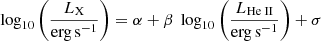 $ \mathrm{log}_{10} \left ( \frac{{L}_{\mathrm{X}}}{\mathrm{erg\,s^{-1}}} \right ) = \alpha + \beta ~ \log_{10} \left ( \frac{{L}_{{\mathrm{He}{\small { {\text{ II}}}}}}}{\mathrm{erg\,s}^{-1}} \right ) + \sigma $