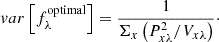 Mathematical equation: $$ var\left[f_\lambda ^\mathrm{optimal}\right] = \frac{1}{\Sigma _x \left(P_{x\lambda }^2 / V_{x\lambda }\right)}\cdot $$