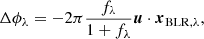 Mathematical equation: $$ \begin{aligned} \Delta \phi _\lambda = -2\pi \frac{f_\lambda }{1 + f_\lambda } \boldsymbol{u} \cdot \boldsymbol{x}_{\mathrm{BLR} , \lambda }, \end{aligned} $$