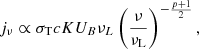 $$ \begin{aligned} j_{\nu } \propto \sigma _{\rm T} c K U_B \nu _L \left(\frac{\nu }{\nu _{\rm L}}\right)^{-\frac{p+1}{2}}, \end{aligned} $$