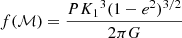 $$ \begin{aligned} f(\mathcal{M} ) = \frac{P{K_1}^3 (1-e^2)^{3/2}}{2\pi G} \end{aligned} $$