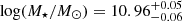$ \log (M_{\star}/M_{\odot})=10.96_{-0.06}^{+0.05} $