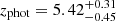 $ z_{\mathrm{phot}} = 5.42^{+0.31}_{-0.45} $