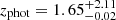 $ z_{\mathrm{phot}} = 1.65^{+2.11}_{-0.02} $