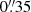 $ 0{{\overset{\prime\prime}{.}}}35 $