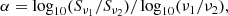 $$ \begin{aligned} \alpha = \log _{10}(S_{\nu _1}/S_{\nu _2})/\log _{10}(\nu _1/\nu _2), \end{aligned} $$