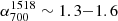 $ \alpha_{700}^{1518}\sim1.3{-}1.6 $