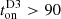 $ t_{\mathrm{on}}^{\mathrm{D3}} > 90 $