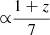 $ {\propto} \frac{1+z}{7} $