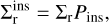 $\Sigma^{\rm ins}_{\rm r} = \Sigma_{\rm r} P_{\rm ins},$