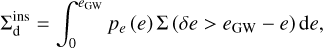 $\Sigma^{\rm ins}_{\rm d} = \int_0^{e_{\rm GW}} p_{e}\left(e\right) \Sigma\left(\delta e > e_{\rm GW} - e\right) {\rm d}e,$