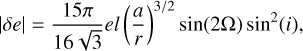 $|\delta e| = \frac{15\pi}{16\sqrt{3}}el\left(\frac{a}{r}\right)^{3/2}{\rm sin}(2\Omega)\,{\rm sin}^2(i),$