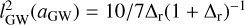 $l_{\rm GW}^2(a_{\rm GW}) = 10/7\Delta_{\rm r}(1+\Delta_{\rm r})^{-1}$