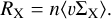 $R_{\rm X} = n\langle v\Sigma_{\rm X}\rangle .$