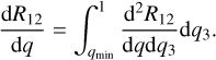 $\frac{{\rm d}R_{12}}{{\rm d}q} = \int_{q_{\rm min}}^1 \frac{{\rm d}^2R_{12}}{{\rm d}{q}{\rm d}{q_3}}{\rm d}q_3.$