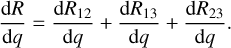$\frac{{\rm d}R}{{\rm d}q} = \frac{{\rm d}R_{12}}{{\rm d}q} + \frac{{\rm d}R_{13}}{{\rm d}q} + \frac{{\rm d}R_{23}}{{\rm d}q}.$