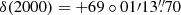 $ \delta(2000) = +69\circ 01{\prime}13{{\overset{\prime\prime}{.}}}70 $