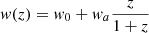 $ \mathit{w}(z)=\mathit{w}_0+\mathit{w}_a\frac{z}{1+z} $