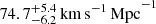 $ 74.7^{+5.4}_{-6.2}\,\mathrm{km\,s^{-1}\,Mpc}^{-1} $