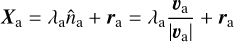 $\boldsymbol{X}_{\mathrm{a}}=\lambda_{\mathrm{a}} \hat{n}_{\mathrm{a}}+\boldsymbol{r}_{\mathrm{a}}=\lambda_{\mathrm{a}} \frac{\boldsymbol{v}_{\mathrm{a}}}{\left|\boldsymbol{v}_{\mathrm{a}}\right|}+\boldsymbol{r}_{\mathrm{a}}$