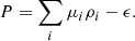 $$ \begin{aligned} P = \sum _{i}\mu _{i}\rho _{i}-\epsilon . \end{aligned} $$