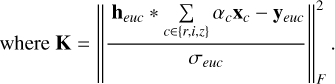 $\[\text { where } \mathbf{K}=\left\|\frac{\mathbf{h}_{euc} * \sum_{c \in\{r, i, z\}} \alpha_c \mathbf{x}_c-\mathbf{y}_{e u c}}{\sigma_{e u c}}\right\|_F^2.\]$