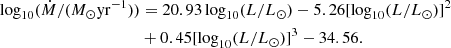 $$ \begin{aligned} \log _{10}(\dot{M}/(M_{\odot } \mathrm{yr}^{-1}))&= 20.93\log _{10}(L/ L_{\odot }) - 5.26[\log _{10}(L/ L_{\odot })]^2 \nonumber \\&+ 0.45[\log _{10}(L/ L_{\odot })]^3 - 34.56. \end{aligned} $$