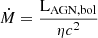 $ \dot{M} = \frac{\mathrm{L_{AGN,bol}}}{\eta c^2} $