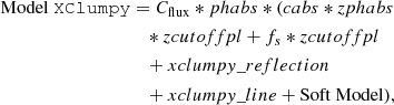 $$ \begin{aligned} \mathrm {Model}~{\mathtt{XClumpy}}&= C_{\rm flux} * phabs *( cabs * zphabs \nonumber \\&\quad * zcutoffpl + f_s * zcutoffpl \nonumber \\&\quad + xclumpy\_reflection \nonumber \\&\quad + xclumpy\_line + \mathrm{Soft~Model} ), \end{aligned} $$