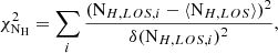 $$ \begin{aligned} \chi ^2_{\mathrm{N_H}}&= \sum _{i} \frac{(\mathrm N_{H,LOS,i} -\langle \mathrm N_{H,LOS} \rangle )^2}{\delta (\mathrm N_{H,LOS,i})^2 },\end{aligned} $$