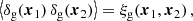 $$ \begin{aligned} \left\langle {\delta _{\rm g}({\boldsymbol{x}}_1)\,\delta _{\rm g}({\boldsymbol{x}}_2)}\right\rangle =\xi _{\rm g}({\boldsymbol{x}}_1,\boldsymbol{x}_2)\,, \end{aligned} $$
