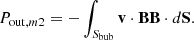 $$ \begin{aligned} P_{\mathrm{out},m2} = -\int _{S_{\rm bub}} \mathbf v \cdot \mathbf B \mathbf B \cdot d\mathbf S . \end{aligned} $$