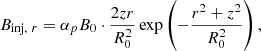 $$ \begin{aligned} B_{\text{inj},\ r} = \alpha _p B_0 \cdot \frac{2zr}{R_0^2} \exp \left(-\frac{r^2+z^2}{R_{0}^{2}}\right), \end{aligned} $$
