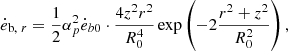 $$ \begin{aligned} \dot{e}_{\text{b},\ r} = \frac{1}{2} \alpha _p^2 \dot{e}_{b0} \cdot \frac{4z^2 r^2}{R_0^4} \exp \left(-2\frac{r^2+z^2}{R_{0}^{2}}\right), \end{aligned} $$