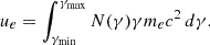 $$ \begin{aligned} u_e = \int _{\gamma _{\text{min}}}^{\gamma _{\text{max}}} N(\gamma ) \gamma m_e c^2 \, d\gamma . \end{aligned} $$