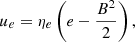 $$ \begin{aligned} u_e = \eta _e \left(e - \frac{B^2}{2}\right), \end{aligned} $$
