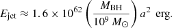 $$ \begin{aligned} E_{\text{jet}} \approx 1.6\times 10^{62} \left(\frac{ M_{\text{BH}} }{10^9\,M_{\odot }}\right) a^2\, \text{ erg}. \end{aligned} $$