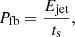$$ \begin{aligned} P_{\text{fb}} = \frac{ E_{\text{jet}} }{ t_{\rm s} }, \end{aligned} $$