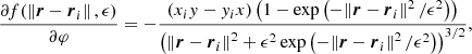 $$ \frac {\partial f(\left \Vert {\boldsymbol {r}}- \boldsymbol {r}_i \right \Vert ,\epsilon )}{\partial \varphi } = -\frac {(x_iy -y_ix) \left (1 - \exp \left ({-}\!\left \Vert {\boldsymbol {r}}- \boldsymbol {r}_i \right \Vert ^2/\epsilon ^2 \right ) \right )}{\left (\left \Vert {\boldsymbol {r}}- \boldsymbol {r}_i \right \Vert ^2 + \epsilon ^2 \exp \left ({-}\!\left \Vert {\boldsymbol {r}}- \boldsymbol {r}_i \right \Vert ^2/\epsilon ^2 \right )\right )^{3/2}}, $$
