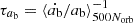 $\tau _{{a_{\rm b}}} = \langle {\dot {{a_{\rm b}}}}/ {a_{\rm b}}\rangle _{500N_{\rm orb}}^{-1}$