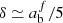 $\delta \simeq a_{\rm b} ^f/5$