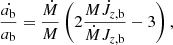 $$ \frac {{\dot {a_{\rm b}}}}{a_{\rm b}} = \frac {{\dot {M}}}{M} \left (2 \frac {M {\dot {J}}_{z,\rm b}}{{\dot {M}}J_{z, \rm b}} - 3\right ), $$
