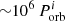 ${\sim } 10^6\, P_{\textrm {orb}}^i$