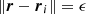 $\left \Vert {\boldsymbol {r}}- \boldsymbol {r}_i \right \Vert = \epsilon$
