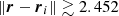 $\left \Vert {\boldsymbol {r}}- \boldsymbol {r}_i \right \Vert \gtrsim 2.452$
