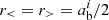 $r_\lt = r_>= a_{\rm b} ^i/2$