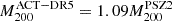 $ M_{200}^{\mathrm{ACT-DR5}}=1.09M_{200}^{\mathrm{PSZ2}} $