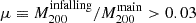 $ \mu\equiv M_{200}^{\mathrm{infalling}}/M_{200}^{\mathrm{main}} > 0.03 $