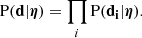 $$ \begin{aligned} \mathrm{P}(\mathbf{d }|\boldsymbol{\eta }) = \prod _i \mathrm{P}(\mathbf{d _i}|\boldsymbol{\eta }). \end{aligned} $$